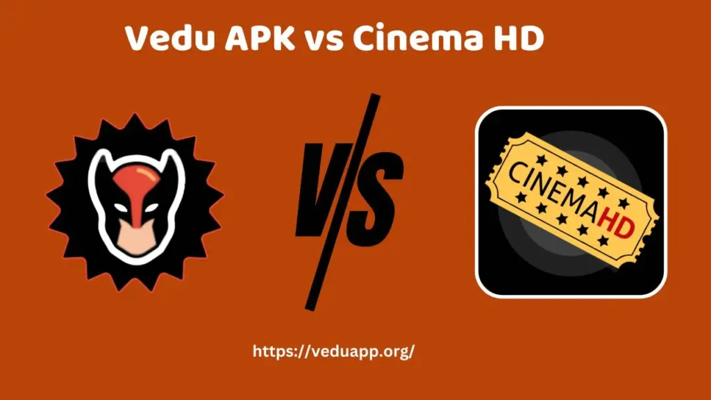 Vedu APK vs Cinema HD
