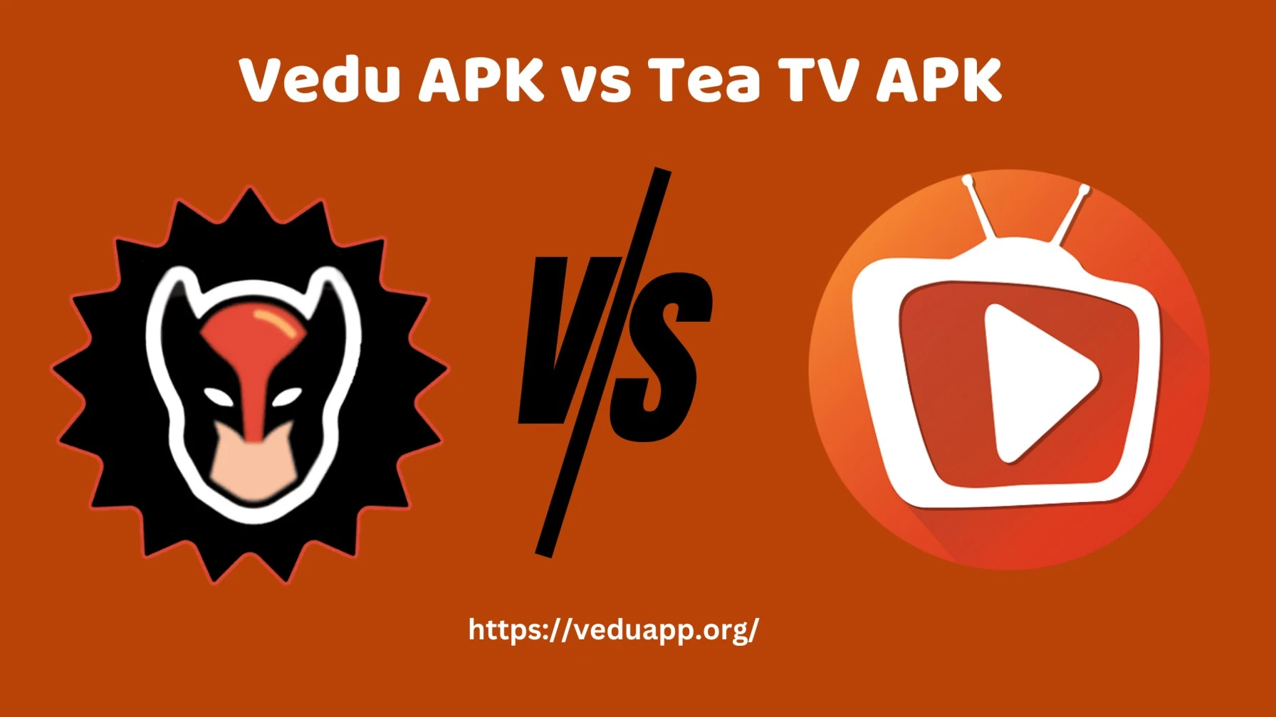 Vedu APK vs Tea TV APK